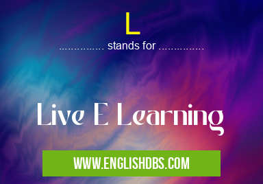 L means Live E Learning L