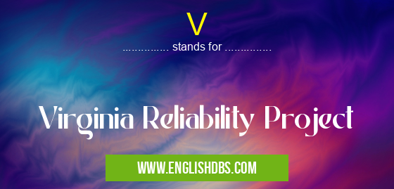 V means Virginia Reliability Project V