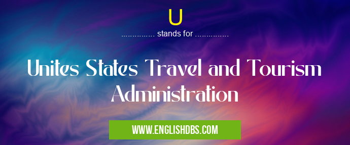 U means Unites States Travel and Tourism Administration U