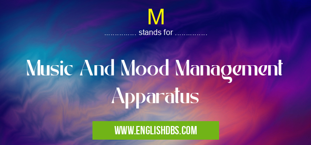 M means Music And Mood Management Apparatus M