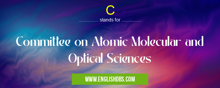 C means Committee on Atomic Molecular and Optical Sciences C