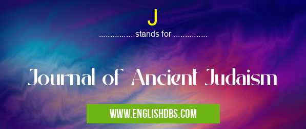 J means Journal of Ancient Judaism J