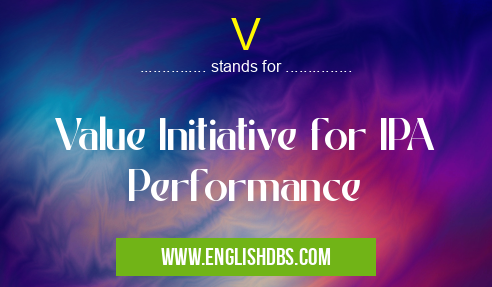 V means Value Initiative for IPA Performance V