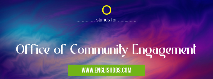 O means Office of Community Engagement O