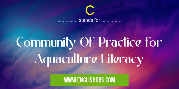 C means Community Of Practice for Aquaculture Literacy C