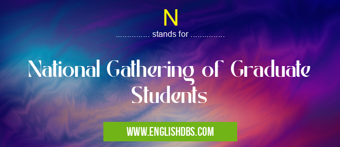 N means National Gathering of Graduate Students N