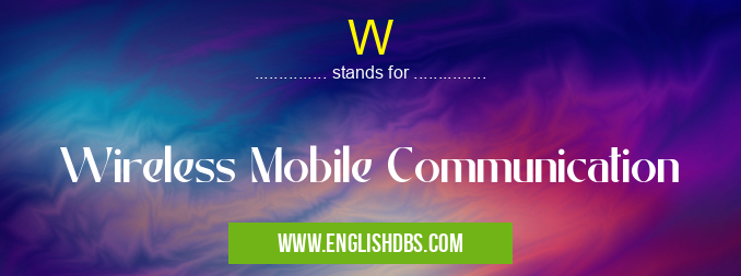 W means Wireless Mobile Communication W