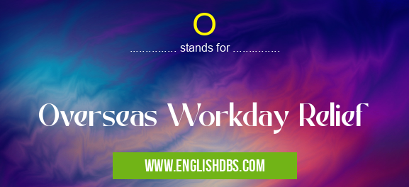 O means Overseas Workday Relief O