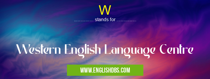 W means Western English Language Centre W