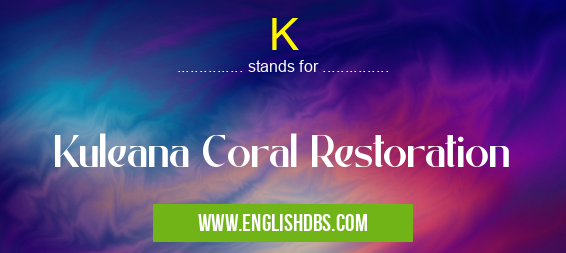K means Kuleana Coral Restoration K