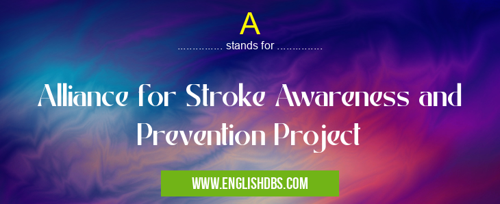 A means Alliance for Stroke Awareness and Prevention Project A