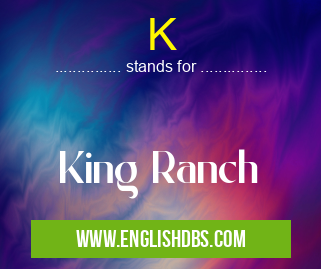 K means King Ranch K