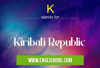 K means Kiribati Republic K