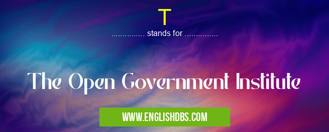 T means The Open Government Institute T