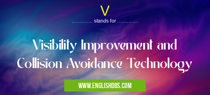 V means Visibility Improvement and Collision Avoidance Technology V