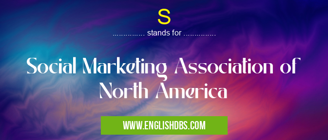 S means Social Marketing Association of North America S