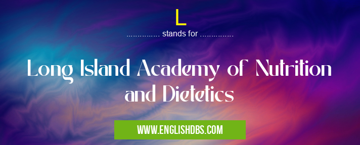 L means Long Island Academy of Nutrition and Dietetics L