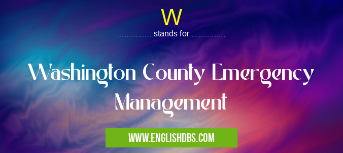 W means Washington County Emergency Management W