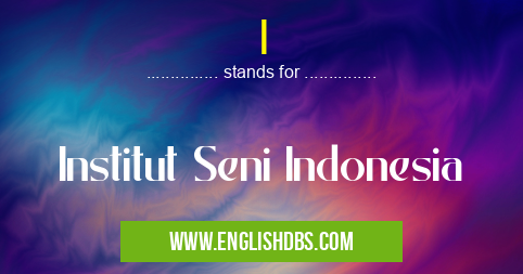 I means Institut Seni Indonesia I