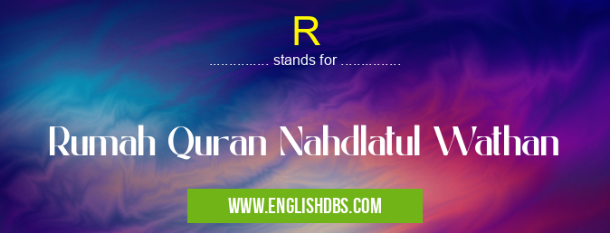 R means Rumah Quran Nahdlatul Wathan R