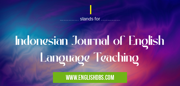 I means Indonesian Journal of English Language Teaching I