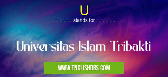 U means Universitas Islam Tribakti U