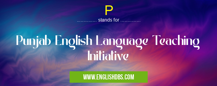 P means Punjab English Language Teaching Initiative P