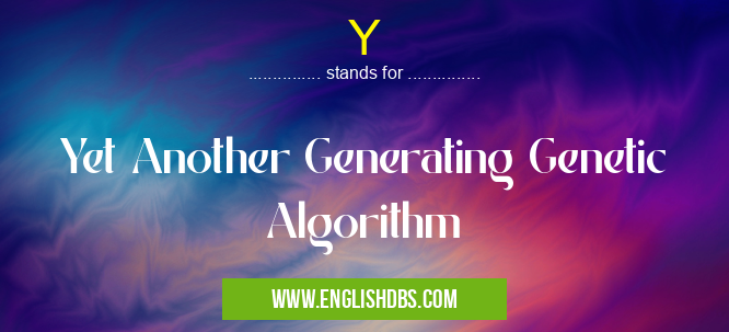 Y means Yet Another Generating Genetic Algorithm Y