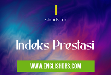 I means Indeks Prestasi I