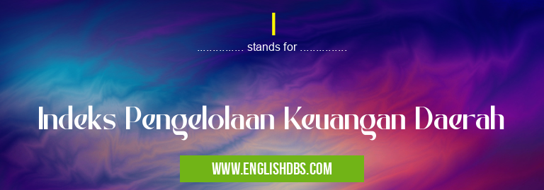 I means Indeks Pengelolaan Keuangan Daerah I