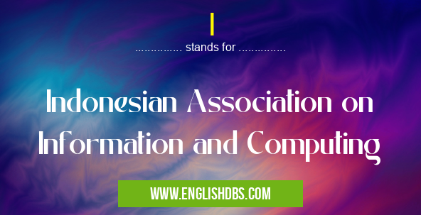 I means Indonesian Association on Information and Computing I