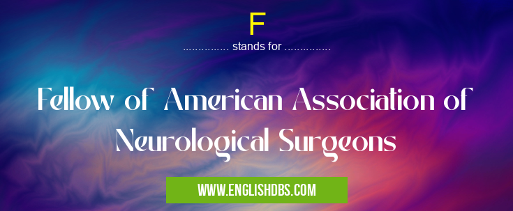 F means Fellow of American Association of Neurological Surgeons F