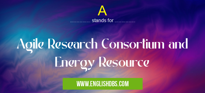A means Agile Research Consortium and Energy Resource A