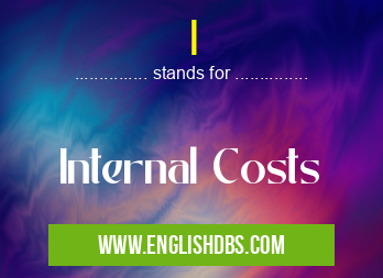 I means Internal Costs I