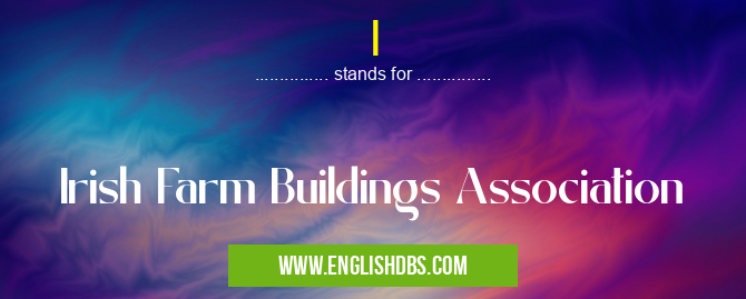 I means Irish Farm Buildings Association I