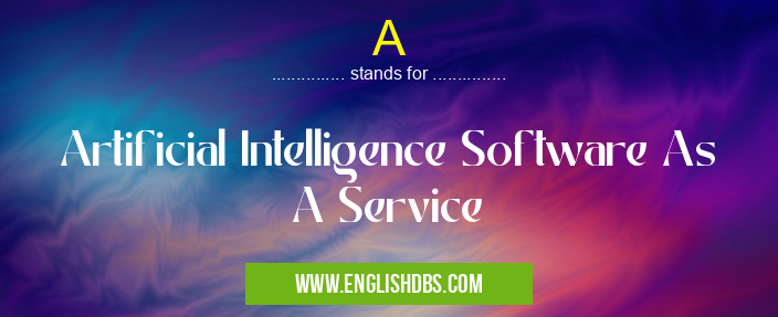A means Artificial Intelligence Software As A Service A