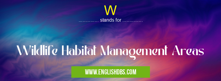 W means Wildlife Habitat Management Areas W