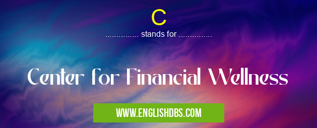 C means Center for Financial Wellness C