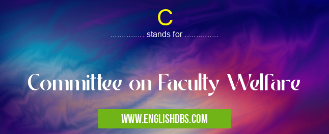 C means Committee on Faculty Welfare C