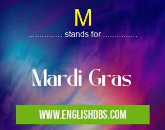 M means Mardi Gras M