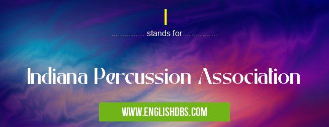 I means Indiana Percussion Association I