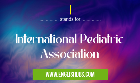 I means International Pediatric Association I