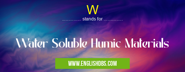 W means Water Soluble Humic Materials W