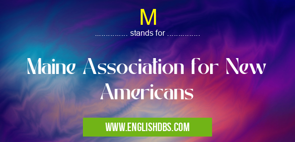 M means Maine Association for New Americans M