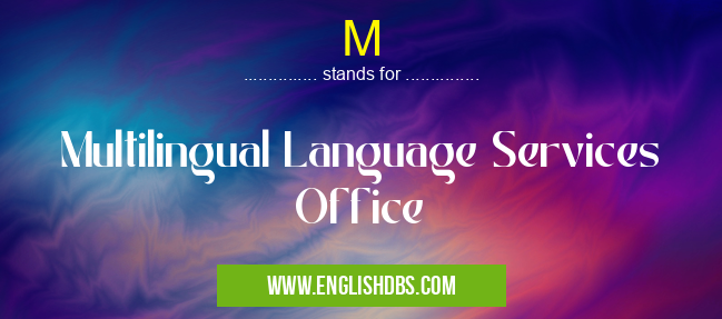 M means Multilingual Language Services Office M