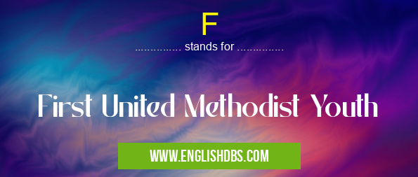 F means First United Methodist Youth F
