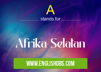 A means Afrika Selatan A