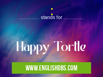 : means Happy Tortle :