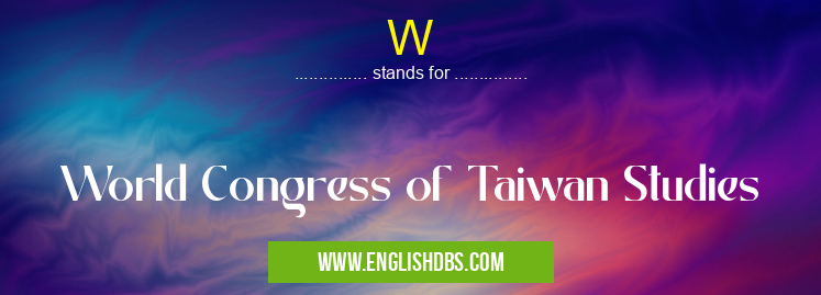 W means World Congress of Taiwan Studies W