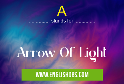 A means Arrow Of Light A